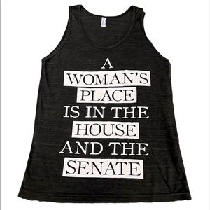 A Woman’s Place is in the House and the Senate tank.